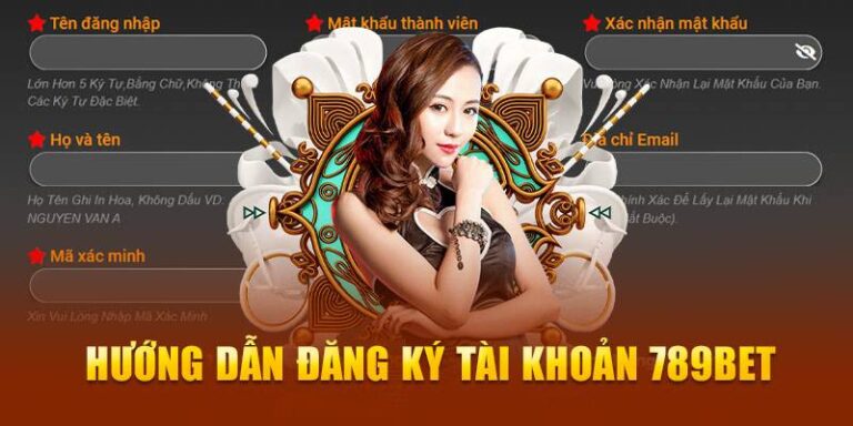 Cách Đăng Ký 789BET Chi Tiết Và Nhanh Nhất 39 Cách Đăng Ký 789BET Chi Tiết Và Nhanh Nhất