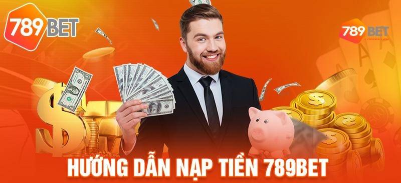 789BET - đăng nhập 789BET.COM trang chủ 789 Bet mới nhất 19 Quy Trình Nạp Tiền 789BET Tường Tận, Chi Tiết