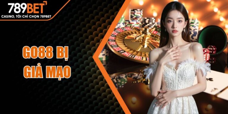 Go88 Bị Giả Mạo: Cảnh Báo Người Chơi Về Trang Web Nhái 
