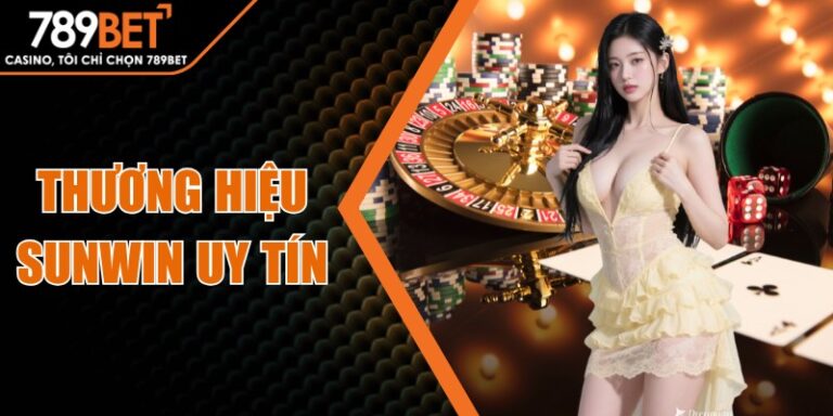 Thương Hiệu Sunwin Uy Tín Giữa Rừng Trang Web Giả Mạo